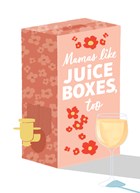 Mothers like juice boxes too